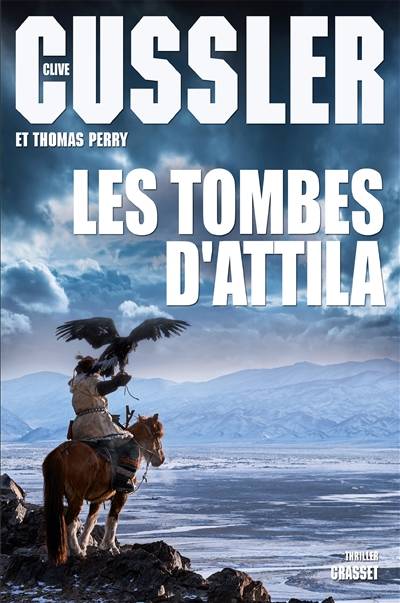 Les tombes d'Attila | Clive Cussler, Thomas Perry, Florianne Vidal