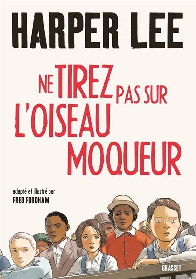 Ne tirez pas sur l'oiseau moqueur : roman graphique | Fred Fordham, Harper Lee, Isabelle Stoïanov, Isabelle Hausser