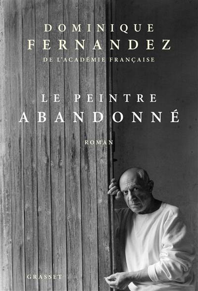 Le peintre abandonné | Dominique Fernandez