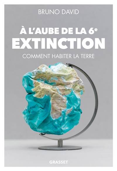 A l'aube de la 6e extinction : comment habiter la Terre | Bruno David