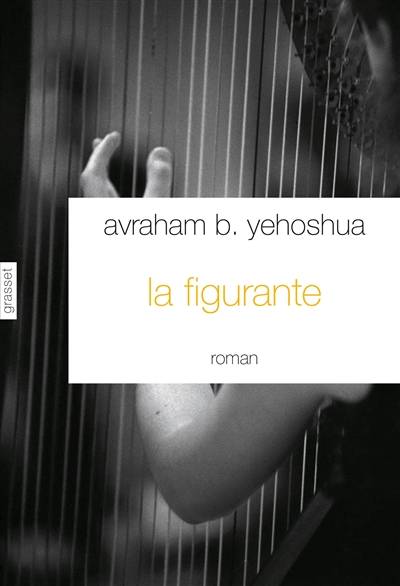 La figurante | Avraham B. Yehoshua, Jean-Luc Allouche