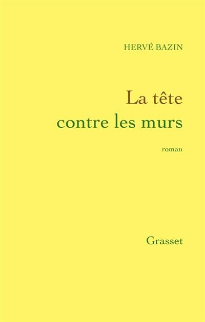 La tête contre les murs | Herve Bazin