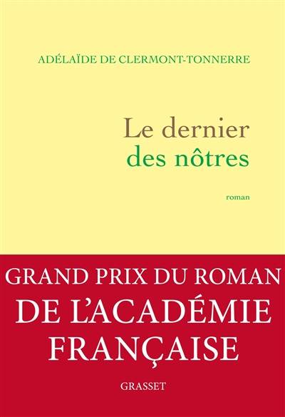 Le dernier des nôtres : une histoire d'amour interdite à l'époque où tout était permis | Adélaïde de Clermont-Tonnerre