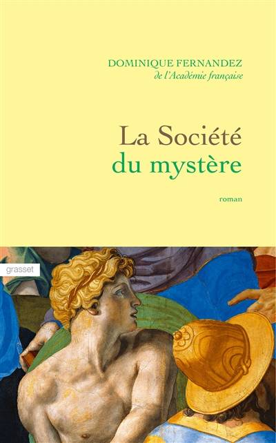 La société du mystère : roman florentin | Dominique Fernandez