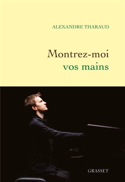 Montrez-moi vos mains | Alexandre Tharaud