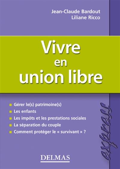 Vivre en union libre | Jean-Claude Bardout, Liliane Ricco