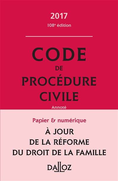 Code de procédure civile 2017, annoté | Pierre Calle, Laurent Dargent