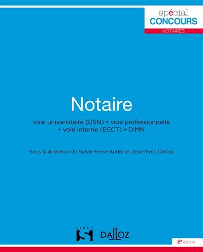 Notaire : voie universitaire (DSN), voie professionnelle, voie interne (ECCT), DIMN | Sylvie Ferre-Andre, Jean-Yves Camoz, Jean-Dominique Sarcelet, Jean Richard de la Tour