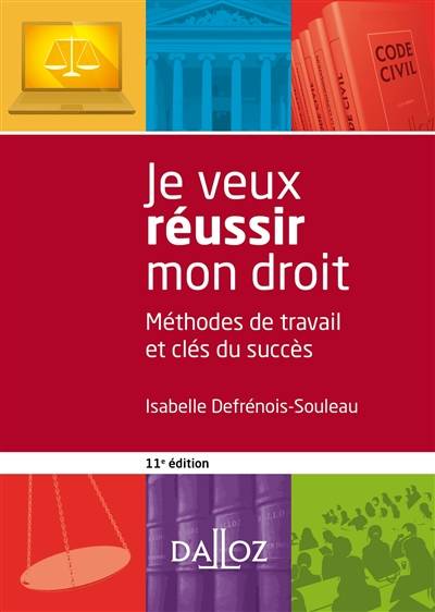 Je veux réussir mon droit : méthodes de travail et clés du succès | Isabelle Defrénois-Souleau