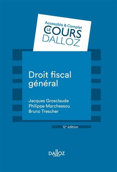 Droit fiscal général | Jacques Grosclaude, Philippe Marchessou, Bruno Trescher