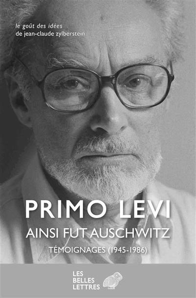 Ainsi fut Auschwitz : témoignages (1945-1986) | Primo Levi, Leonardo de Benedetti, Fabio Levi, Domenico Scarpa, Marc Lesage