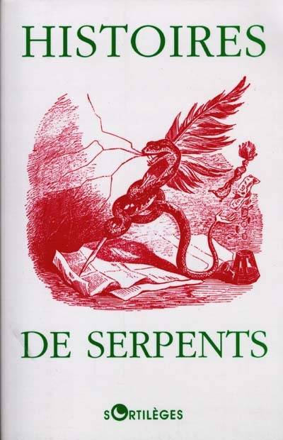 Histoires de serpents : anthologie | Jerome Leroy