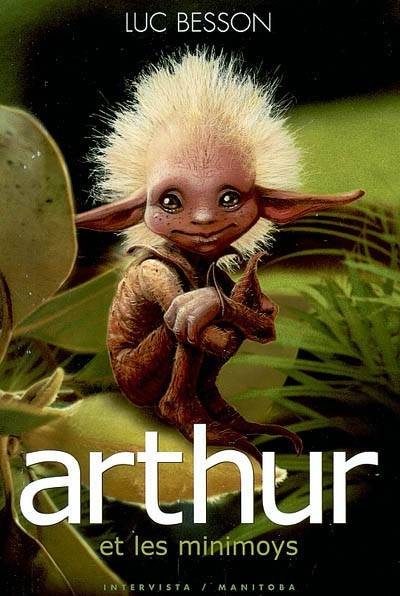 Arthur. Vol. 1. Arthur et les Minimoys | Luc Besson, Céline Garcia