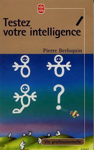 Testez votre intelligence. Vol. 1 | Pierre Berloquin