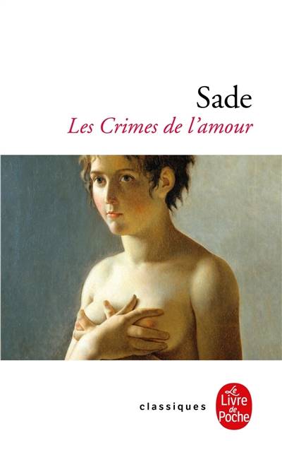 Les crimes de l'amour | Donatien Alphonse François de Sade, Béatrice Didier