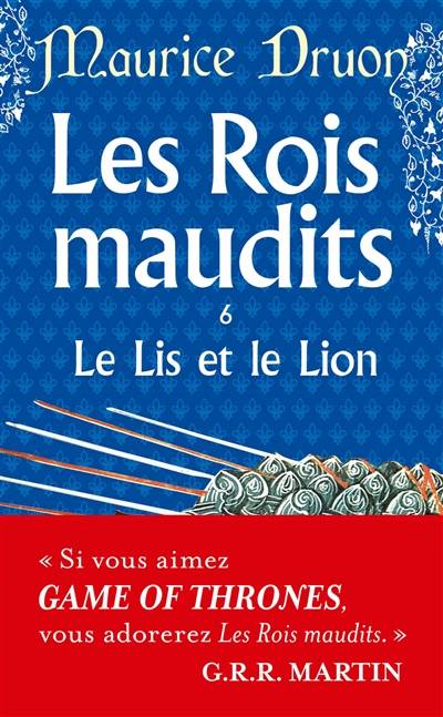 Les rois maudits. Vol. 6. Le lis et le lion : roman historique | Maurice Druon