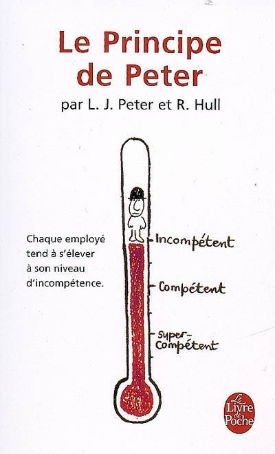 Le principe de Peter ou Pourquoi tout va toujours mal | Laurence J. Peter, Raymond Hull, Ronald Searle, France-Marie Watkins-Roucayrol