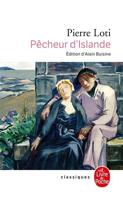 Pêcheur d'Islande | Pierre Loti, Alain Buisine, Alain Buisine