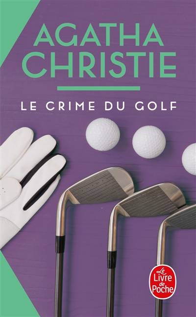 Le crime du golf | Agatha Christie, Françoise Bouillot