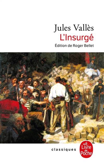 L'insurgé | Jules Vallès, Roger Bellet, Roger Bellet