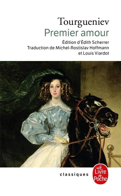 Premier amour. L'auberge de grand chemin. L'antchar | Ivan Sergueïevitch Tourguéniev, François Nourissier, Edith Scherrer, Michel-Rostislav Hofmann, Louis Viardot