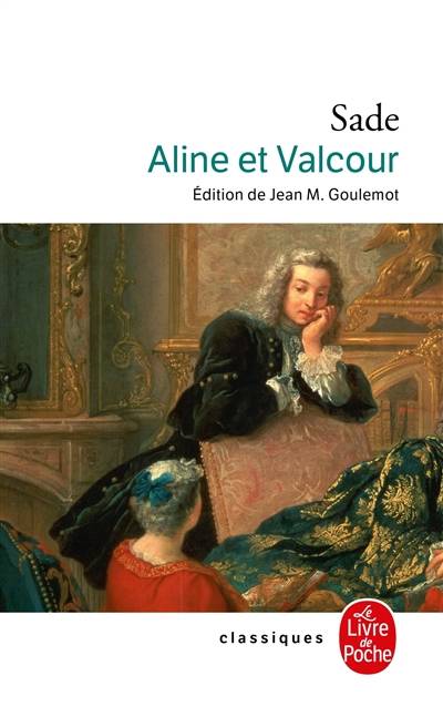 Aline et Valcour ou Le roman philosophique : écrit à la Bastille un an avant la Révolution de France | Donatien Alphonse François de Sade, Jean Goulemot