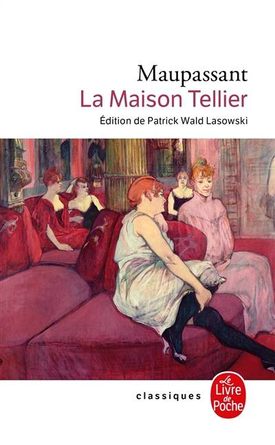 La maison Tellier | Guy de Maupassant, Patrick Wald Lasowski, Patrick Wald Lasowski