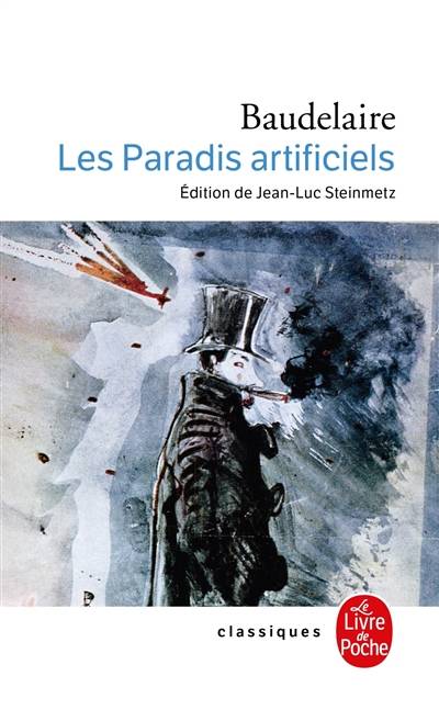 Du vin et du hachisch. Les paradis artificiels | Charles Baudelaire, Jean-Luc Steinmetz, Jean-Luc Steinmetz