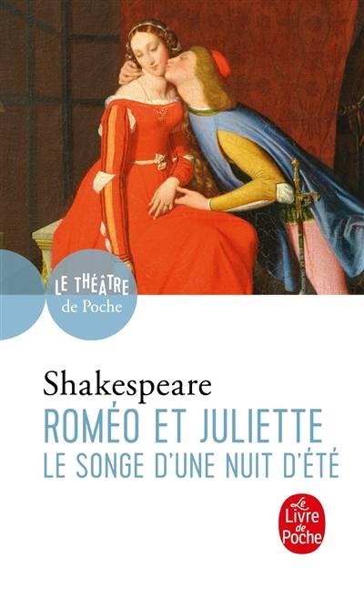 Roméo et Juliette. Le songe d'une nuit d'été | William Shakespeare, Yves Florenne, François-Victor Hugo, Yves Florenne, Elisabeth Duret