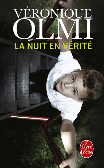 La nuit en vérité | Véronique Olmi