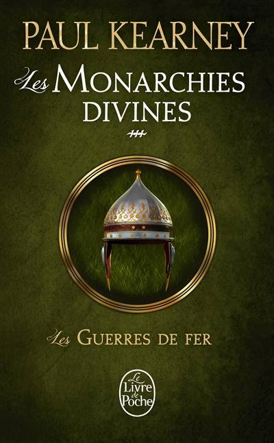 Les monarchies divines. Vol. 3. Les guerres de fer | Paul Kearney, Marie-Claude Elsen