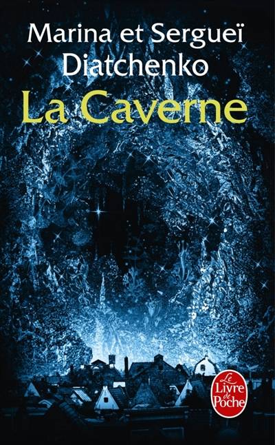 La caverne | Marina Diatchenko, Sergueï Diatchenko, Antoinette Roubichou-Stretz