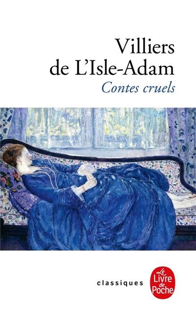 Contes cruels. Nouveaux contes cruels | Auguste de Villiers de L'Isle-Adam, Daniel Leuwers, Jehanne Jean-Charles