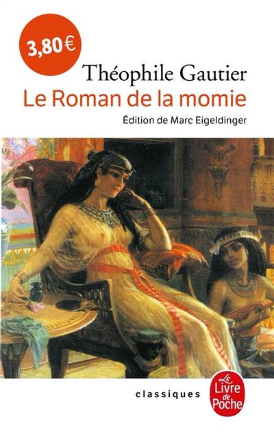 Le roman de la momie | Théophile Gautier, Marc Eigeldinger, Annie Forgeau, Marie-France Azéma, Marc Eigeldinger