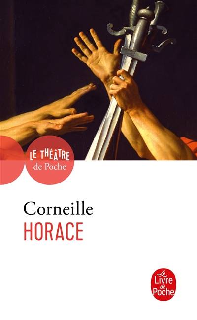 Horace : tragédie, 1640 | Pierre Corneille, Alain Couprie, Jean-Pierre Miquel