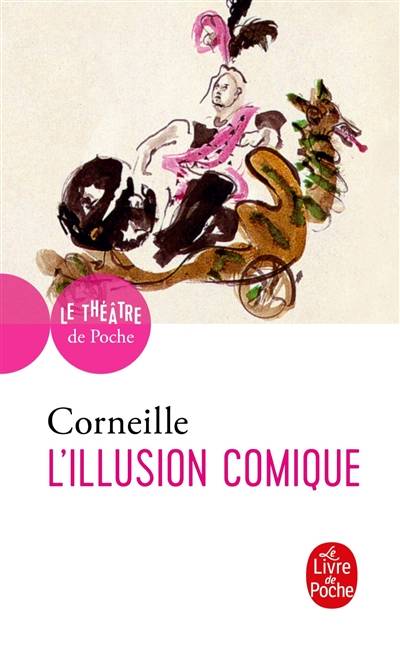 L'illusion comique : comédie : 1639 | Pierre Corneille, Georges Forestier