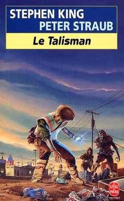 Le talisman | Stephen King, Peter Straub, Béatrice Gartenberg, Isabelle D. Philippe