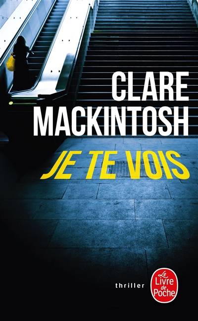 Je te vois | Clare Mackintosh, Françoise Smith