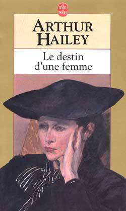 Le Destin d'une femme | Arthur Hailey, Marianne Véron