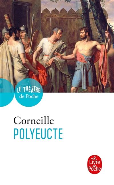 Polyeucte martyr : tragédie chrétienne, 1643 | Pierre Corneille, Claude Bourqui, Simone de Reyff