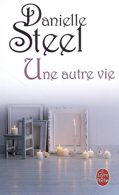 Une autre vie | Danielle Steel, Florence Rogers