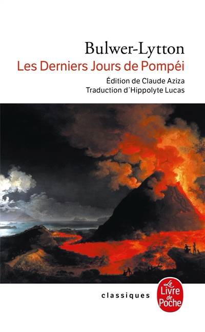 Les derniers jours de Pompéi | Edward George Bulwer Lytton, Claude Aziza, Claude Aziza, Hippolyte Lucas