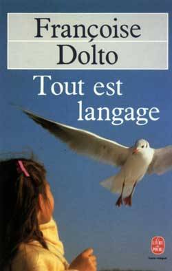 Tout est langage | Françoise Dolto