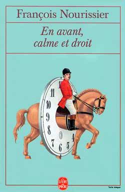 En avant, calme et droit | François Nourissier