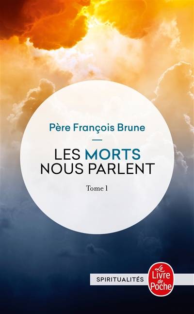 Les morts nous parlent. Vol. 1 | François Brune