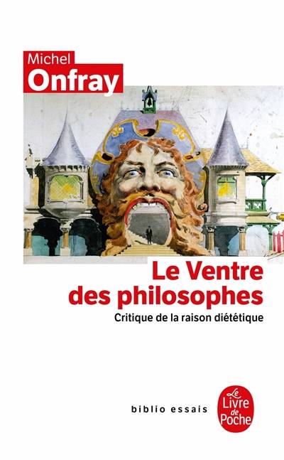 Le ventre des philosophes : critique de la raison diététique | Michel Onfray