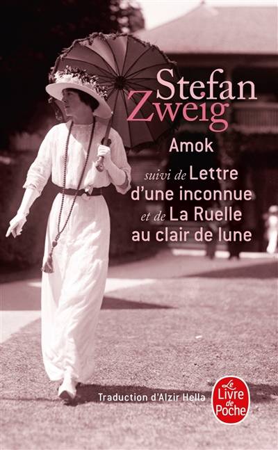 Amok ou Le fou de Malaisie. Lettre d'une inconnue. La ruelle au clair de lune | Stefan Zweig, Brigitte Vergne Cain-Devinoy, Gérard Rudent, Romain Rolland, Alzir Hella, Olivier Bournac, Brigitte Vergne Cain-Devinoy, Gérard Rudent