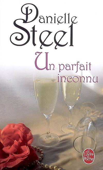 Un parfait inconnu | Danielle Steel, Isabelle Delord, Arlette Rosenblum