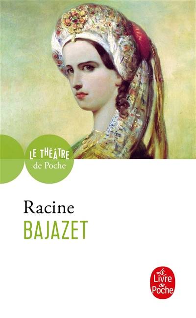 Bajazet : tragédie, 1672 | Jean Racine, Georges Forestier