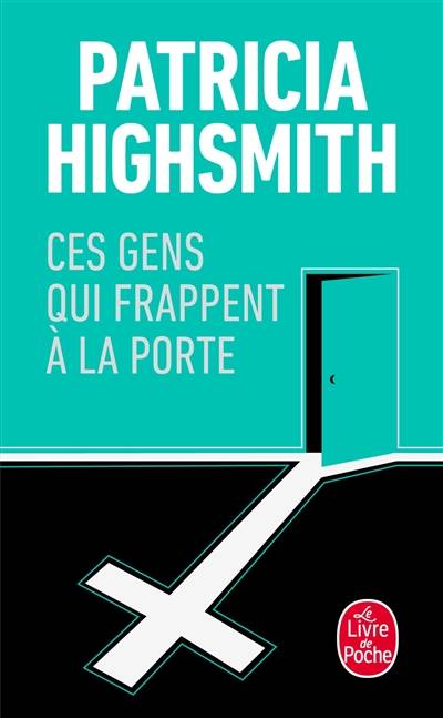 Ces gens qui frappent à la porte | Patricia Highsmith, Marie-France de Paloméra